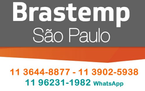 assistência técnica especializada Brastemp